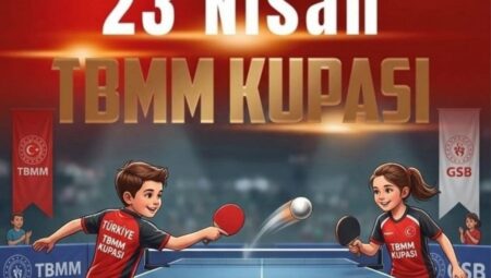23 Nisan TBMM Masa Tenisi Turnuvası Düzenlenecektir !